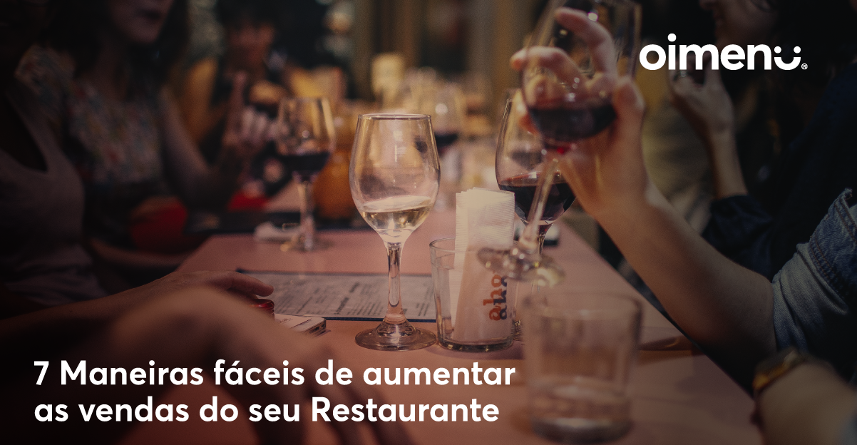 7 Maneiras fáceis de aumentar as vendas do seu Restaurante